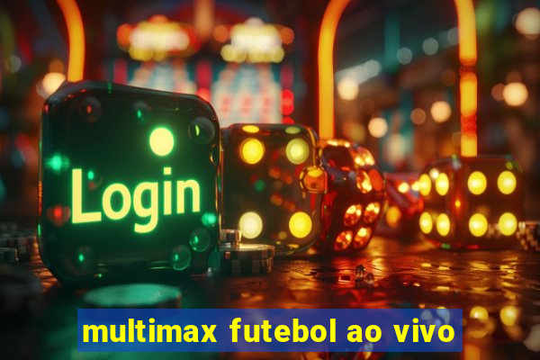 multimax futebol ao vivo